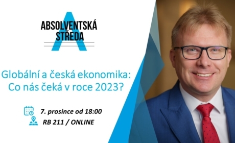 Absolventská středa: Globální a česká ekonomika: Co nás čeká v roce 2023? /7. 12./